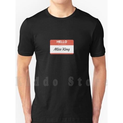 Hello My Name Is Miss King-Family Name Surname King T Shirt Diy Big Size 100% Cotton King Hello My Name Is Miss King Family