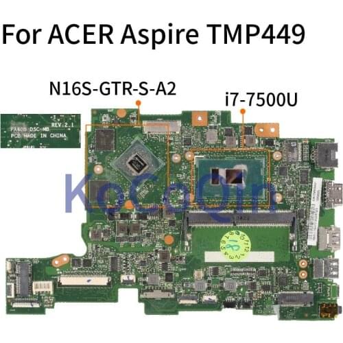 For ACER TravelMate TMP449 P459 P459-M P449-MG I7-7500U Laptop Motherboard PA4DB SR2ZV N16S-GTR-S-A2 Notebook Mainboard DDR4