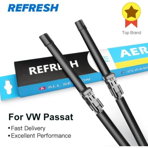 REFRESH Windscreen Wiper Blades for Volkswagen VW Passat B5 B6 B7 B8 Fit Side Pin / Push Button Arm Model Year from 2002 to 2019