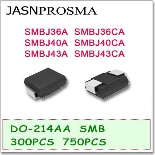 JASNPROSMA 300PCS 750PCS SMBJ SMBJ36 SMBJ36A SMBJ36CA SMBJ40 SMBJ40A SMBJ40CA SMBJ43 SMBJ43A SMBJ43CA Diode DO214AA