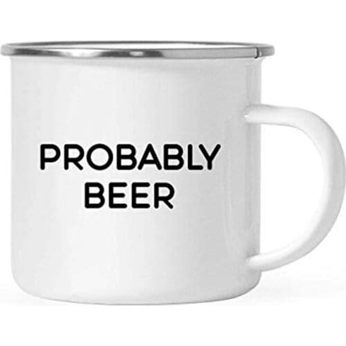 Stainless Steel Campfire Coffee Mug Gift, Probably Beer, Christmas Birthday Metal Enamel Camping Camp Drinking