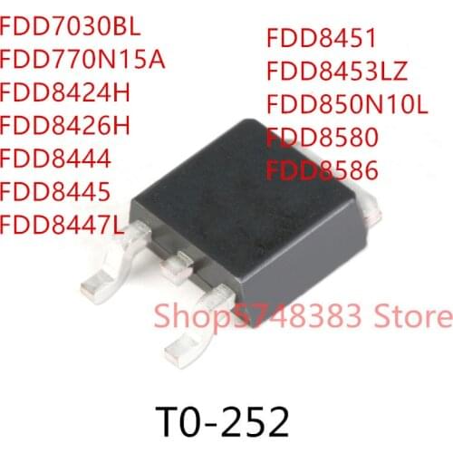 10PCS FDD7030BL FDD770N15A FDD8424H FDD8426H FDD8444 FDD8445 FDD8447L FDD8451 FDD8453LZ FDD850N10L FDD8580 FDD8586 TO-252