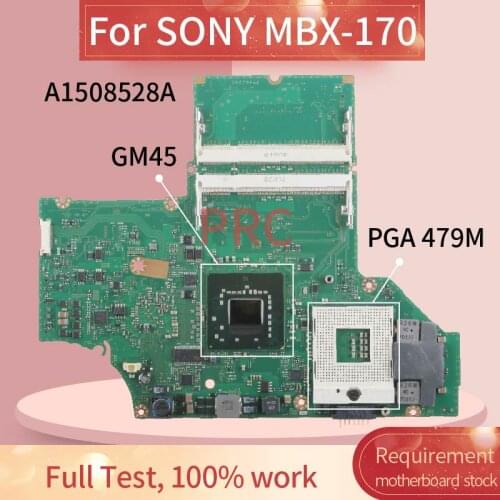 A1508528A For SONY MBX-170 Laptop motherboard GM45 PGA 479M DDR3 Mainboard