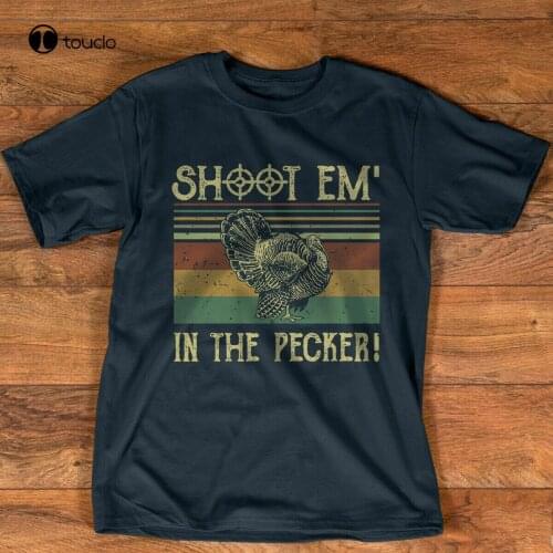 New Shoot Em In The Pecker T Shirt Turkey Hunting Shirt Vintage Retro Cotton Tee Shirt
