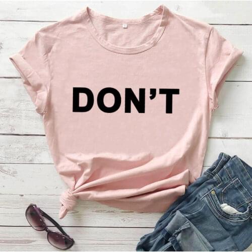 Don't Shirt 2021 Tee Female Summer Womens Casual 100%Cotton Funny T Shirt Gift for Friends Fashion Trend Streetwear Woman Top