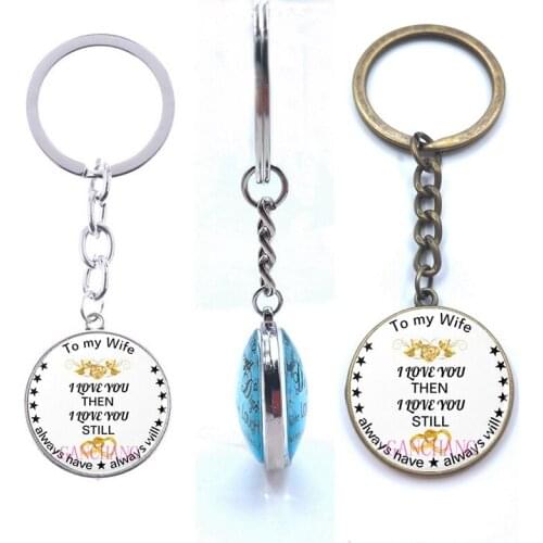 To My Wife I Loved You Then I Love You Still Always Have Always Will Pendant Keychain Anniversary & Wife Gift Valentines Gifts