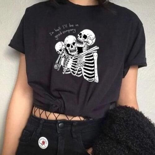 In Hell I'll Be In Good Company Funny Skeleton Skull T Shirts Women Cool Gothic Dark Edgy Black Vintage Tops Ghost Tops Tees