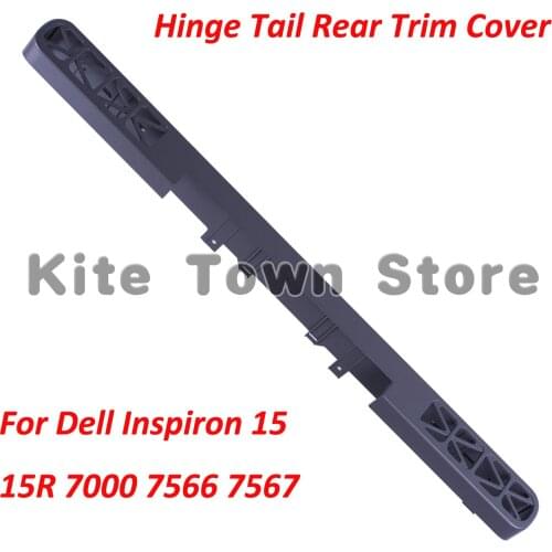 New Hinge Tail Rear Trim Cover for Dell Inspiron 15 15R 7000 7566 7567 Laptop 0D4X69 D4X69