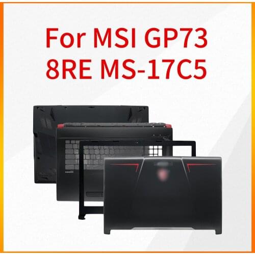 Notebook Case is Suitable For MSI GP73 8RE MS-17C5 17C6 A Shell B Shell C Shell D Shell Screen Shaft Shaft Cover Case