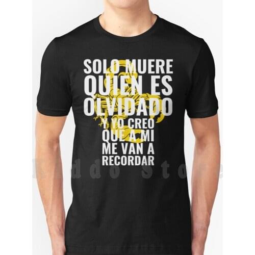 Solo Muere Quien Es Olvidado. Y Yo Creo Que A Mi Me Van A Recordar | Zulema Zahir T Shirt Men Cotton Cotton S-6xl Locked Up