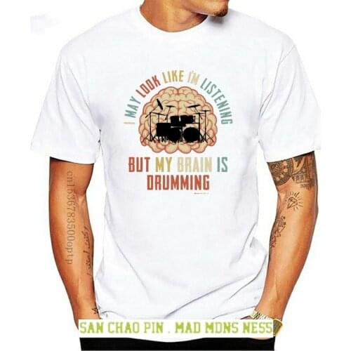 2020 Fashion Summer Style Mens/Ladies Unisex T-Shirt My Brain Is DRUMMING Music Drums Birthday Gift Tee shirt