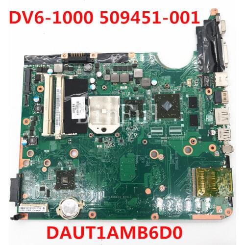 High quality For Pavilion DV6 DV6-1000 Laptop motherboard 509451-001 509451-501 509451-601 DAUT1AMB6D0 100% full Tested