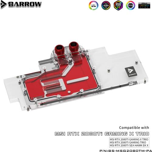 Barrow BS-MSG2080TM-PA, Full Cover Graphics Card Water Cooling Blocks, for MSI RTX2080Ti Gaming XTrio / RTX2080Ti Sea Hawk EK X