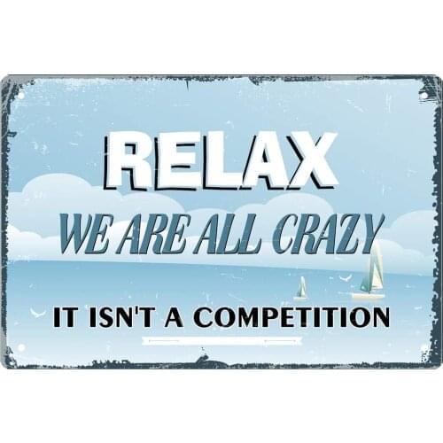 MUATOO Relax We Are All Crazy It Isn't A Competition Tin Sign Retro Decorative Signs for Wall Decor 8x12 Inch