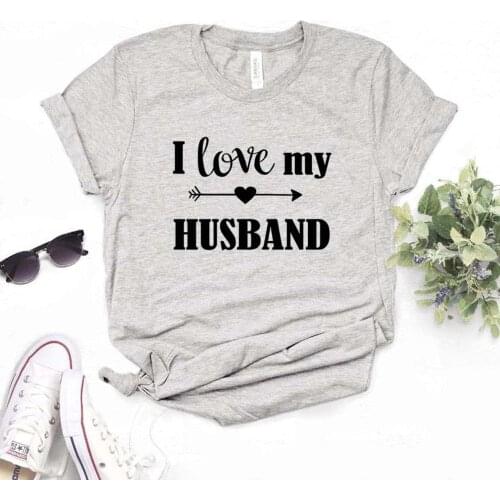 I love my man woman bride women t-shirts cato casual funny t-shirt for lady top tee hipster 6 color drop ship na-479