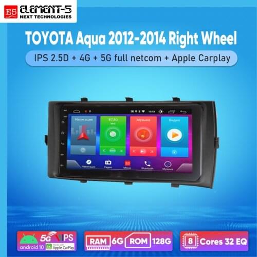 ELEMENT-5 7" 6G+128G Android 10 4G 5G WIFI RDS DSP Car Radio For TOYOTA Aqua 2012-2014 Right Wheel, Navigation GPS HIFI