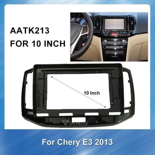 10 Inch Car Auto Radio Multimedia fascia for 2013 Chery E3 car DVD player Panel Dash Kit Installation Frame Mount Installation