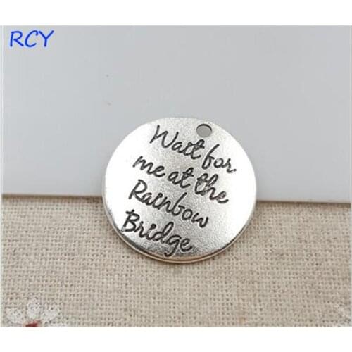 Top Quality 20 Pieces/lot 25mm Round Disc Letter Printed what fow me at the rainbow bridge charms for jewelry making