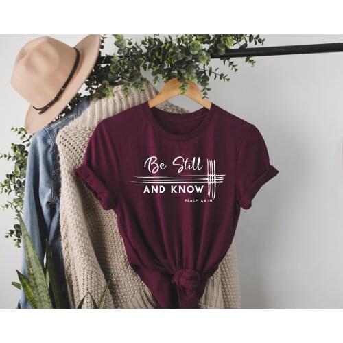 Be Still and Know Psalms 46:10christian t-shirt christian religious faith based graphics slogan quote church tees vintage R094