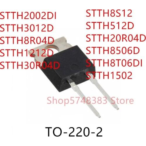 10PCS STTH2002DI STTH3012D STTH8R04D STTH1212D STTH30R04D STTH8S12 STTH512D STTH20R04D STTH8506D STTH8T06DI STTH1502 TO-220-2