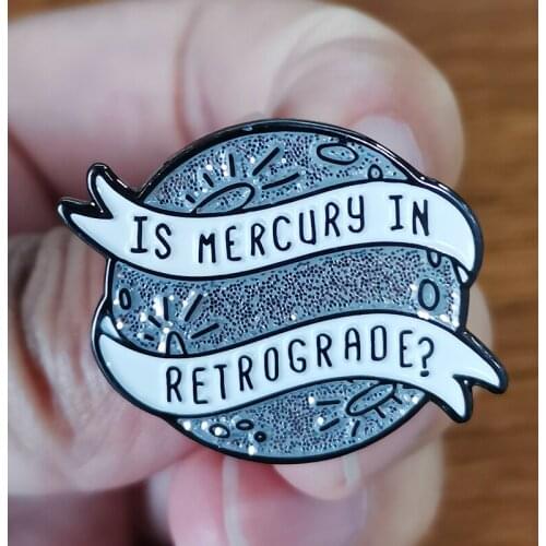 Cartoon Is Mercury Retrograde slogan Enamel Brooch Pin Backpack Hat Bag Lapel Pins Badges Fashion Jewelry Accessories
