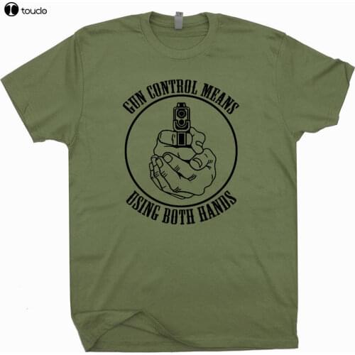 Tops Cool T Shirt Gun Control T Shirt Means Using Both Hands 2nd Amendment T Shirt Gun Rights Tees O-Neck Tshirt Homme