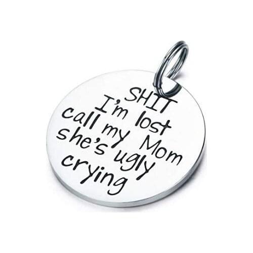 Fashion Key Ring I'm Lost Call My Mom Shes Ugly Crying Stainless Steel Keychains YLQ7271