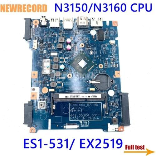 NEWRECORD 14285-1 448.05302.0011 448.05303.0011 448.05304.0011 N3150/N3160 CPU Motherboard for Acer Aspire ES1-531 EX2519