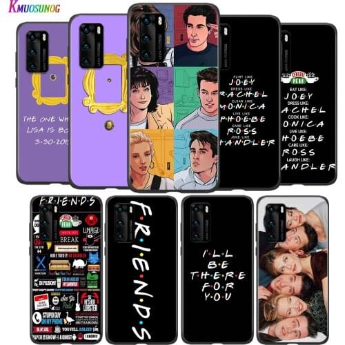 Silicone Cover Friends TV series for Huawei P30 P20 P40 Lite E Pro P Smart Z Plus 2019 2020 P10 Lite Phone Case