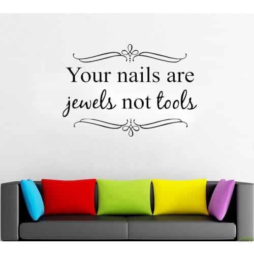 Girls Nail Salon Wall Decor Stickers Quotes Your Nails Are Jewels Not Tools Bedroom Living Room Wall Sticker Decal Beauty D091