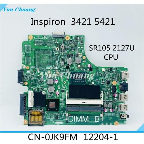 CN-0JK9FM For DELL Inspiron 3421 12204-1 0JK9FM SR105 Pentium 2127U Mainboard Laptop motherboard DDR3 tested OK