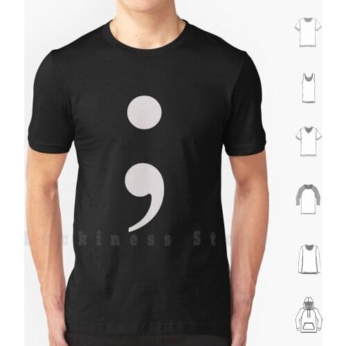 Semicolon - ; T Shirt Big Size 100% Cotton Semicolon Colon Puncuation Suicde Awarness Hipster Hipstr Quote Depression Depressed