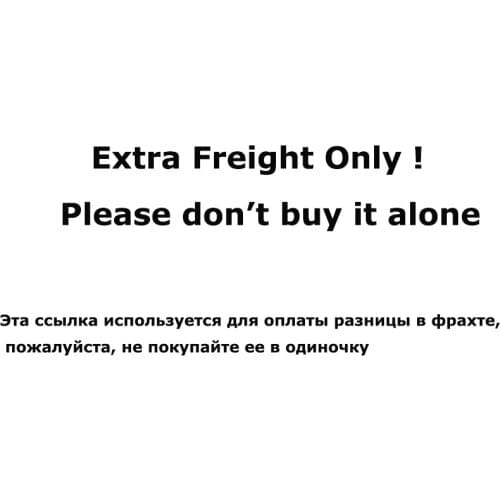 Extra Frieght ! This link is used for pay for the freight difference , please don't buy it alone