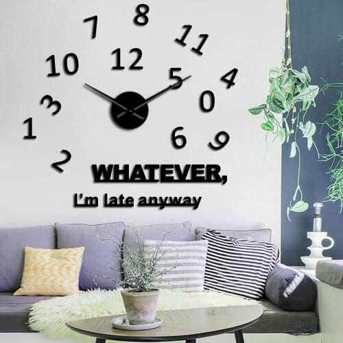 Frameless Whatever Im Late Anyway Self Adhesive Mute DIY 3D Wall Clock Fashion Wall Stickers Acrylic Clock Watch For Living Room