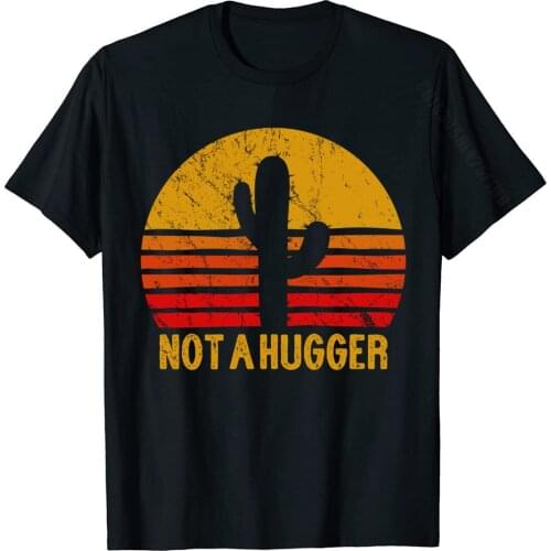 Not A Hugger Funny Cactus Vintage Sarcastic Retro Gift Cotton Men Tshirts Normal Tops & Tees Funky Europe