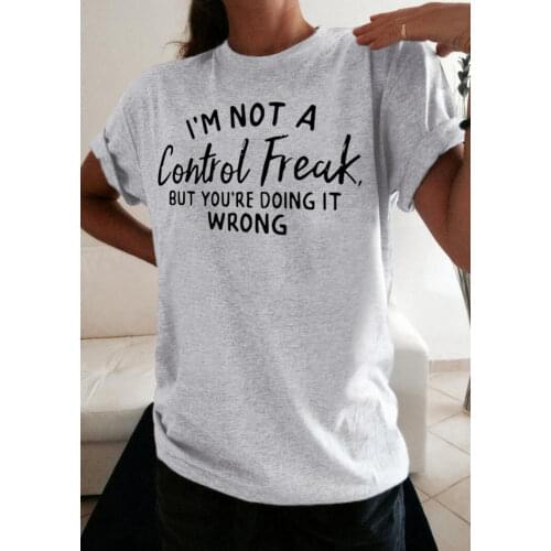 I'm Not A Control Freak T-shirt funny women 100% Cotton casual street style grunge O-Neck unisex Fashion quote tee top tshirt