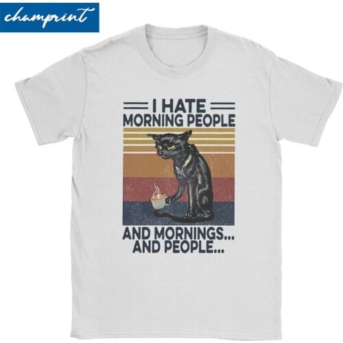 Men Women T-Shirt I Hate Morning People Leisure 100% Cotton Tee Shirt Cat Coffee Lover T Shirts Round Neck Clothes Gift Idea