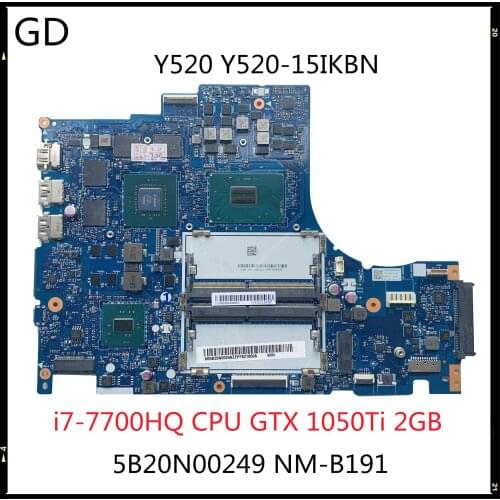 GD For Lenovo Legion Y520 Y520-15IKBN Laptop Motherboard 5B20N00249 With i7-7700HQ CPU GTX 1050Ti 2GB DY512 NM-B191 Full Tested