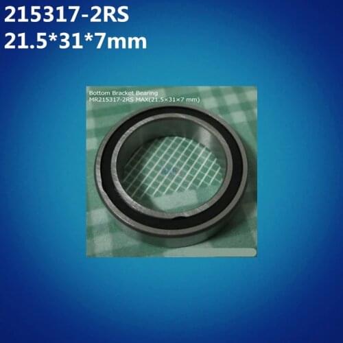 Free shipping 2pcs high quality 215317-2RS (21.5*31*7 mm) Full max Balls Bicycle Bottom Bracket Repair Parts 215317 2RS