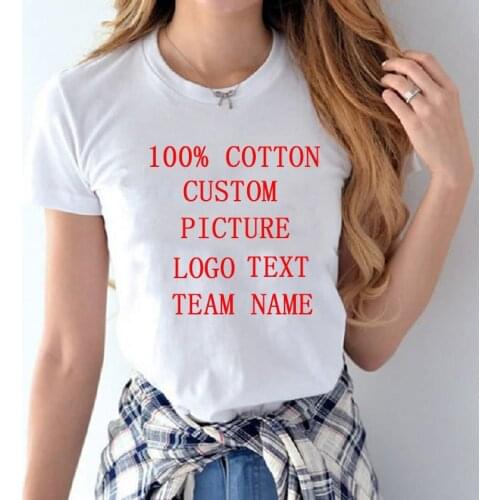 Woman T-Shirts Custom Your Own Design Text Photo Team Printing T Shirts 100% Cotton Summer Fashion Short Sleeve Tee Shirt