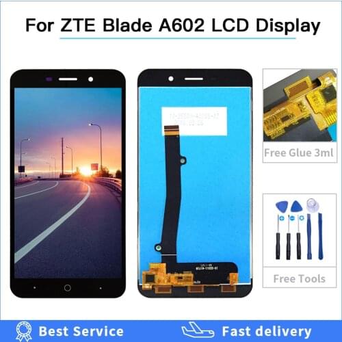 100% Tested for ZTE Blade A602 LCD Display + touch Screen Digitizer Assembly 5.5" for ZTE A602 LCD Glass Panel display + tools