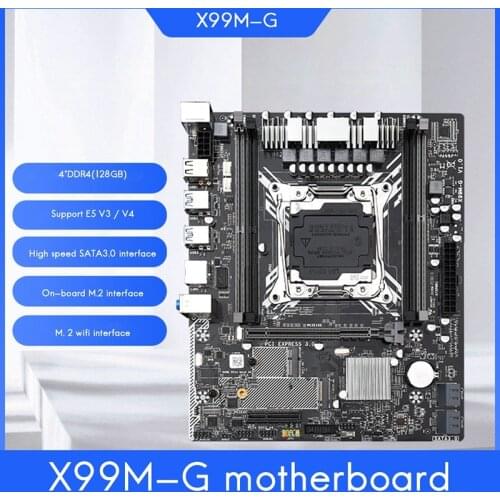 X99 Motherboard X99M-G LGA 2011-3 DDR4 Support 4X32G M.2 WIFI Interface for E5 2678V3/2620V3/2650V3/V4 Processors