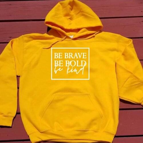 Be brave be bold be kind hoodies women fashion funny pure cotton casual religion Christian Bible baptism church warmer quote top