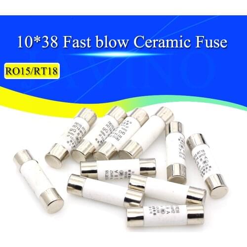 20Pcs 10*38 Fast blow Ceramic Fuse 10x38mm Fuse 380V 500V 0.5A 1A 2A 3A 4A 5A 6A 8A 10A 16A 20A 25A 32A 40A RO15 RT18 RT14