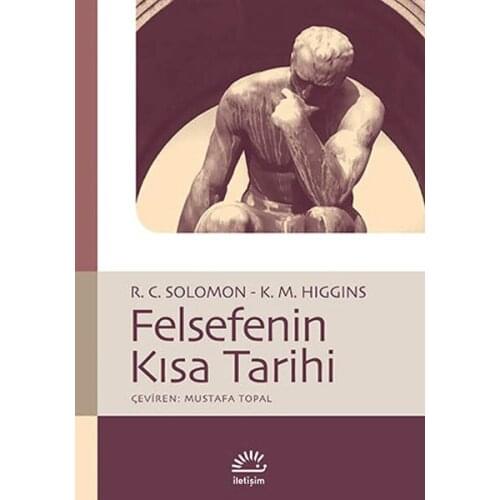 A Short History of philosophy of the M. Higgins, Robert C. Solomon Contact Yayıncılık Reference Sequence (TURKISH)
