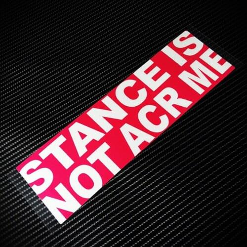 LuLuSticker#257 21x6.2cm STANCE IS NOT ACR ME Fashion Hellaflush JDM Street Racing Car Window Reflective Stickers and Decals