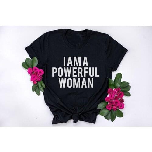 I am a powerful woman Clothing T-Shirt Hipster Tumblr Feminist Casual Tee High Quality Crewneck Tops Ladies Black Outfits