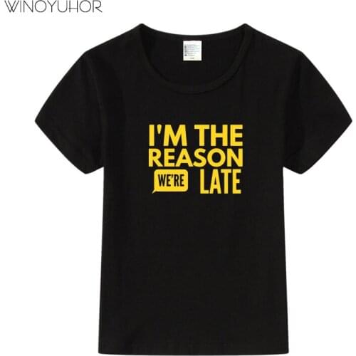 I'm The Reason We're Late Kids tshirt Boy Girl T Shirt For Children Toddler Clothes Funny Tumblr Top Tees High Quality
