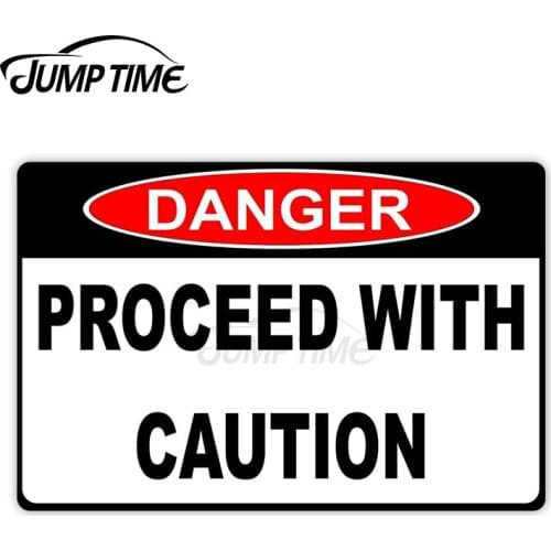 Jump Time 13 x 7.2cm Car Sticker Danger Proceed With Caution Decals Warning Business Bulding Waterproof Vinyl Car Accessories
