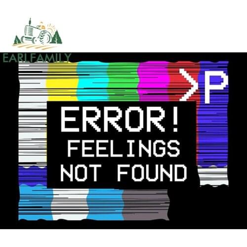 EARLFAMILY 13cm x 9.5cm for Error Feelings Not Found Funny Car Stickers Personality Decal Windows Graffiti Sunscreen Car Styling